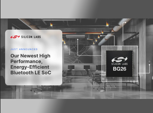 Silicon Labs EFR32BG26蓝牙SoC：物联网